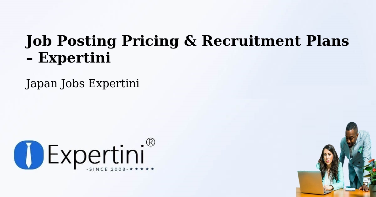 Job Posting Pricing & Recruitment Plans – Tomigusuku - Tomigusuku, Japan Jobs Expertini
